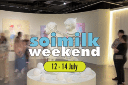 Soimilk Weekend อีเวนต์น่าแวะประจำสุดสัปดาห์นี้ (12 – 14 ก.ค.)