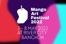เพราะงานศิลป์ งานคราฟต์ และอาหารดี ๆ ควรรวมอยู่ในที่เดียวกัน: Mango Art Festival 2022 กลับมามอบสีสันให้ชีวิตคนเมืองแล้ว 3 – 8 พ.ค. ณ River City Bangkok