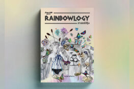 เพราะโลกนี้ไม่ได้มีสีเดียว: ชวนอ่าน Rainbowlogy หนังสือที่บอกเราว่า ‘ยิ่งมีหลากหลายเพศ โลกยิ่งสวยงาม’