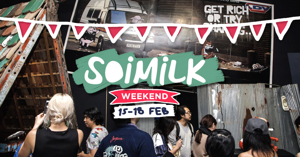 Soimilk Weekend: อีเว้นท์น่าไปประจำสุดสัปดาห์นี้ (15-18 ก.พ.)