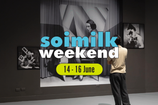 Soimilk Weekend อีเวนต์น่าไปประจำสัปดาห์นี้ (14 – 16 มิ.ย.)