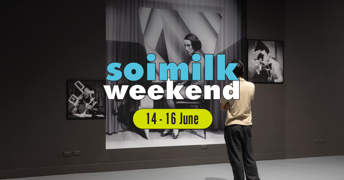 Soimilk Weekend อีเวนต์น่าไปประจำสัปดาห์นี้ (14 – 16 มิ.ย.)