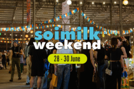 Soimilk Weekend อีเวนต์น่าแวะสุดสัปดาห์นี้ (28 – 30 มิ.ย.)