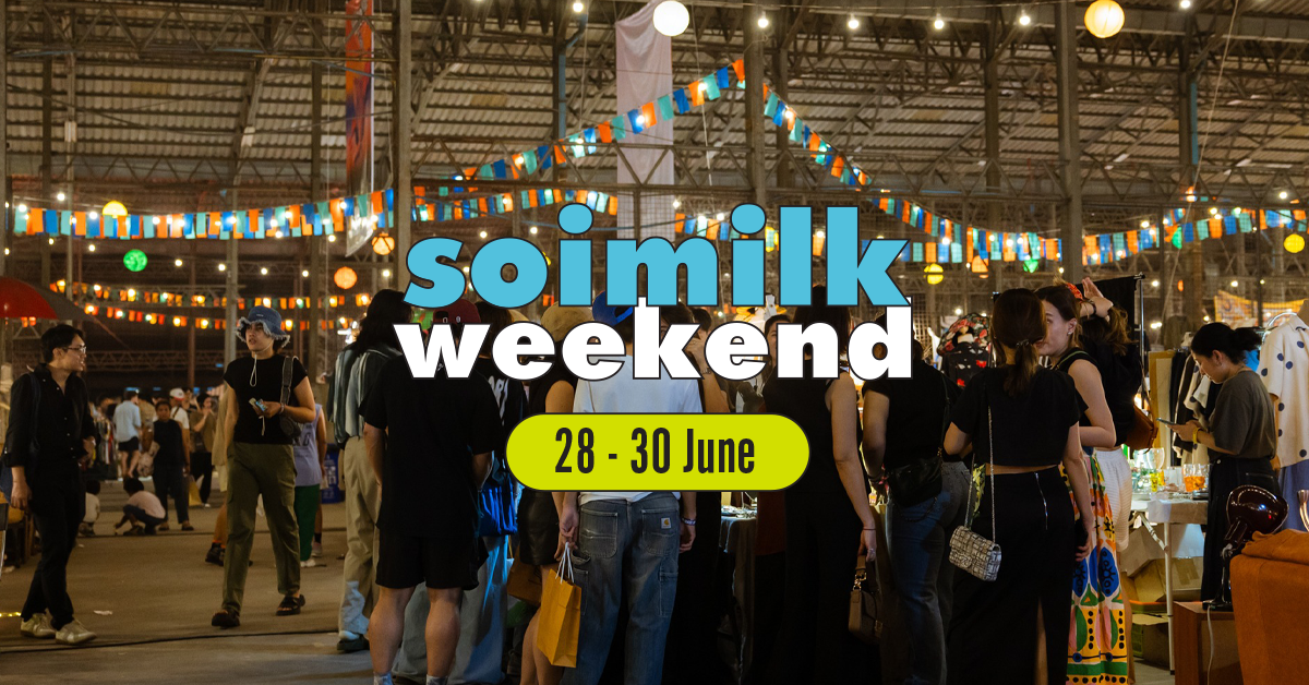 Soimilk Weekend อีเวนต์น่าแวะสุดสัปดาห์นี้ (28 – 30 มิ.ย.)